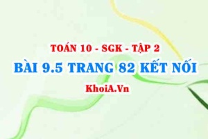 Bài 9.5 trang 82 Toán 10 Kết nối tri thức Tập 2